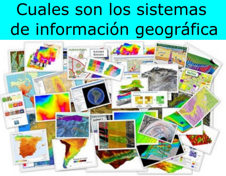 Cuales son los sistemas de información geográfica