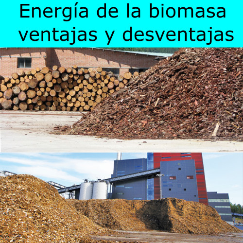 Energía de la biomasa ventajas y desventajas